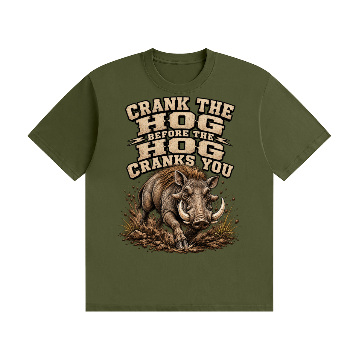 Crank The Hog Before The Hog Cranks You